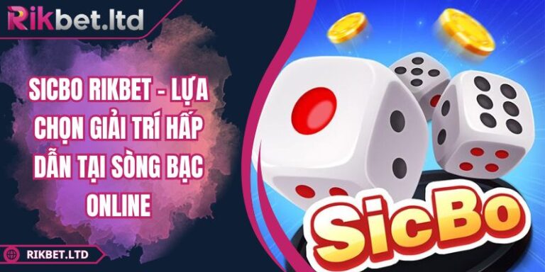 Sicbo RIKBET – Lựa Chọn Giải Trí Hấp Dẫn Tại Sòng Bạc Online 10 Sicbo RIKBET – Lựa Chọn Giải Trí Hấp Dẫn Tại Sòng Bạc Online